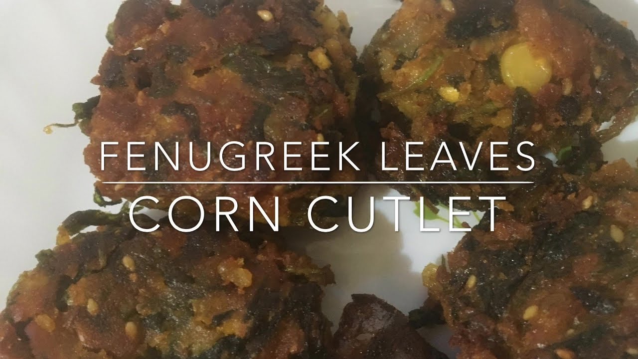 Crispy Fenugreek leaves Corn CutletMethi leaves Makai VadaSnacks