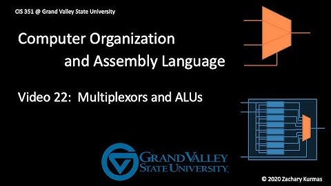 CIS 351 Video 22: Multiplexors and ALUs