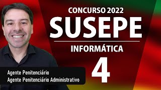 SUSEPE RS Concurso 2022 | Aula 4 Informática