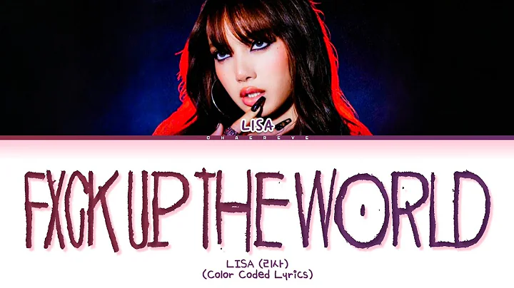 LISA FXCK UP THE WORLD (Vixi Solo Version) Lyrics (Color Coded Lyrics)