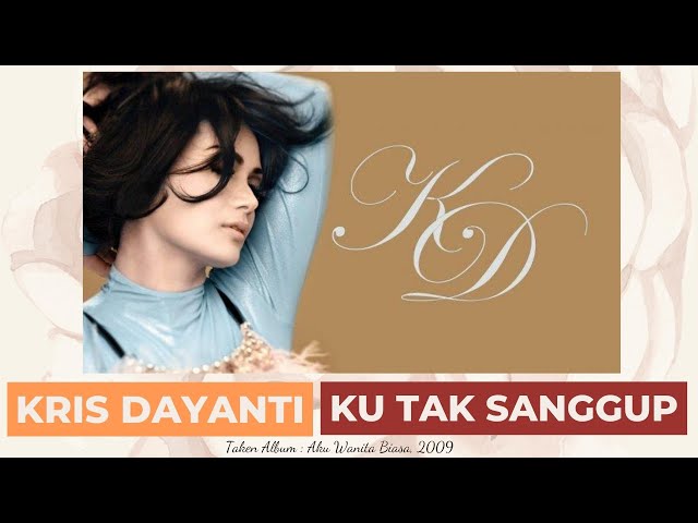 Krisdayanti - Ku Tak Sanggup (new version), 2009 class=