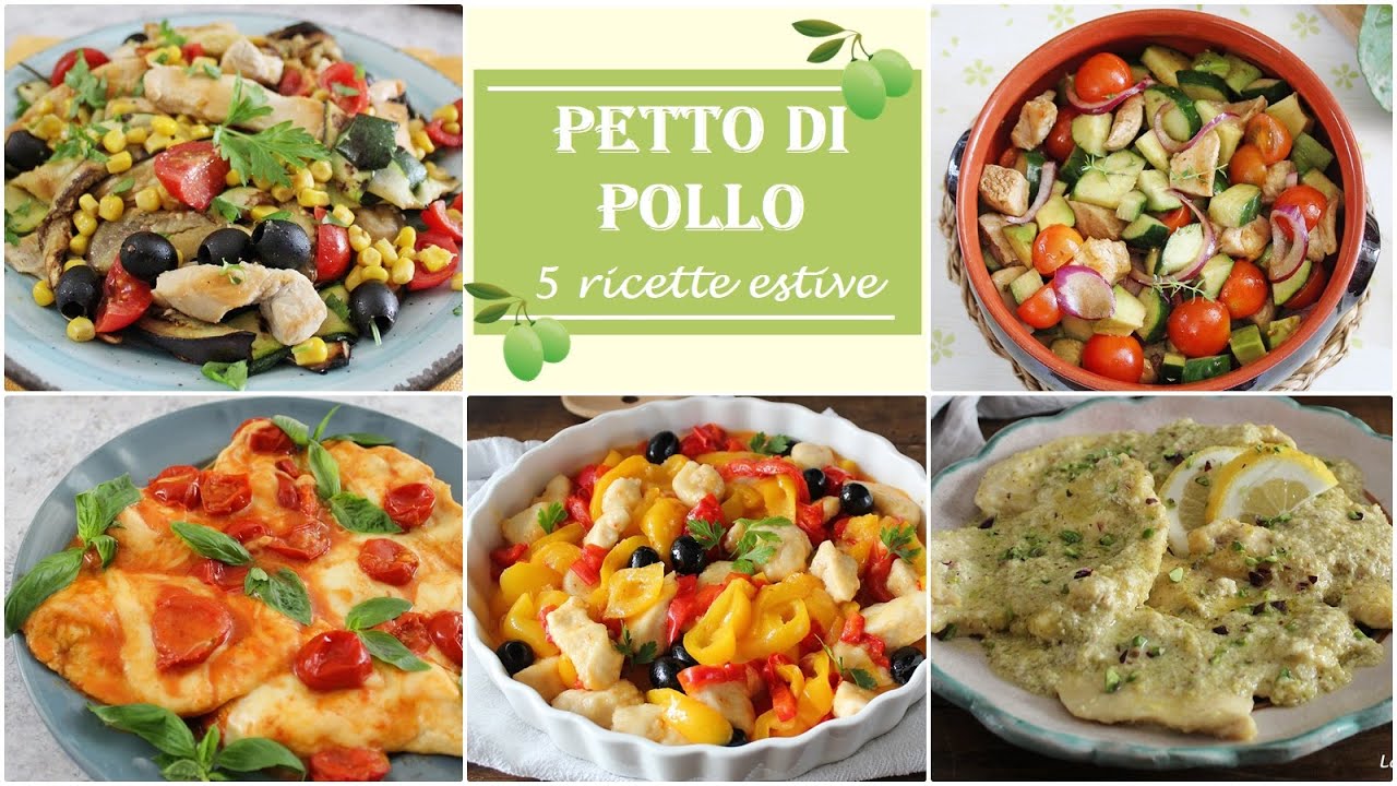 PETTO DI POLLO 5 RICETTE  estive- La cucina di Rita