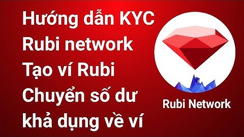 Hướng dẫn KYC Rubi network, Tạo ví Rubi, Chuyển số dư khả dụng về ví