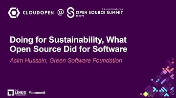 Doing for Sustainability, What Open Source Did for Software - Asim Hussain, Green Software Founda...