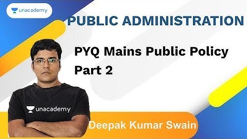 PYQ Mains Public Policy | Part 2 | Deepak kumar swain Unacademy Live - OPSC