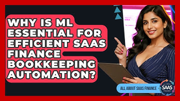 Why Is ML Essential For Efficient SaaS Finance Bookkeeping Automation? - All About SaaS Finance