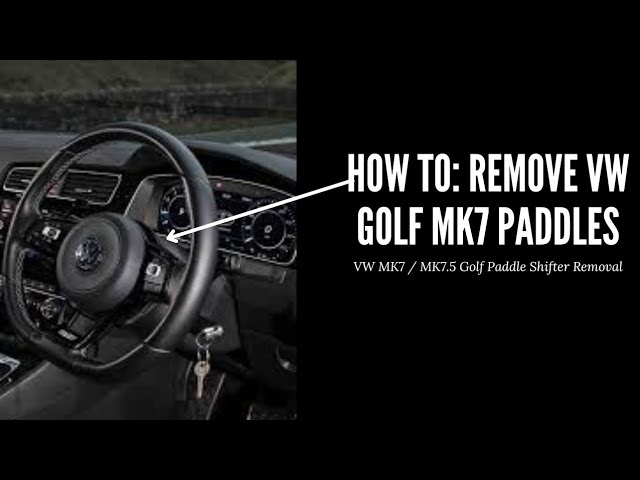 How to: Remove VW Golf Mk7 Mk7.5 Paddle shifters 