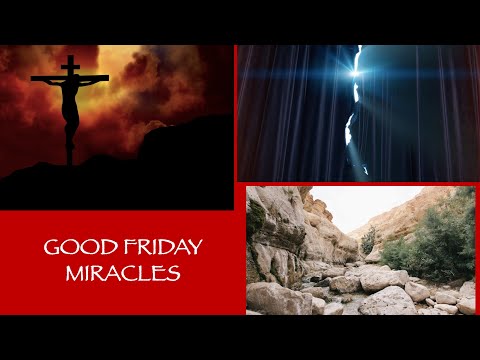 Good Friday Miracles