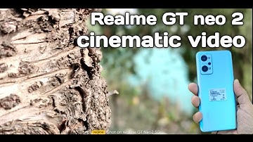 Realme GT neo 2 cinematic video sample and camera test