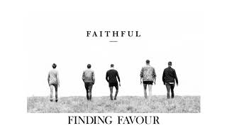 Video thumbnail of "Finding Favour - Faithful (Official Audio Video)"