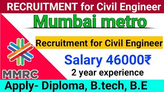 Mumbai metro recruitment for civil engineer | diploma | b tech | salary 46000 | latest civil eng job