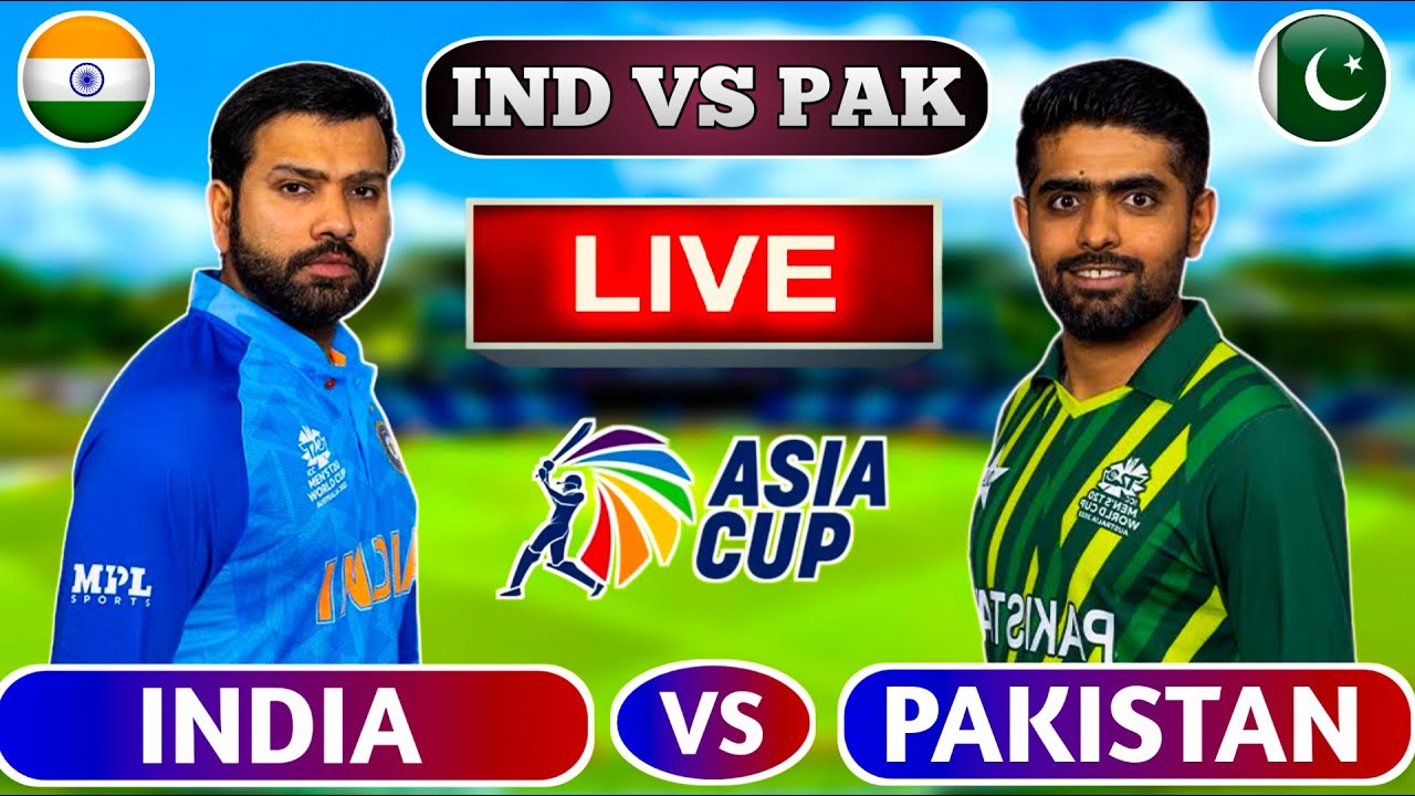 🔴LIVE INDIA vs PAKISTAN IND vs PAK LIVE CRICKET MATCH TODAY TODAY CRICKET MATCH LIVE