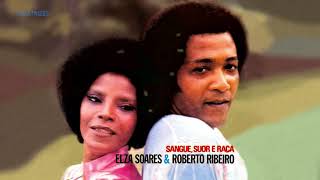 Elza Soares e Roberto Ribeiro - Sangue, Suor e Raça - 1972 (Álbum Completo)