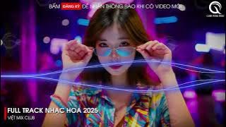 NHẠC TRUNG QUỐC REMIX 2025 - NHẠC HOA REMIX HOT TIKTOK - FULL SET NHẠC TRUNG REMIX HAY 2025