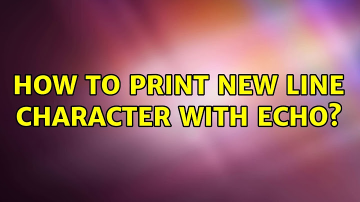 How to print new line character with echo? (3 Solutions!!)