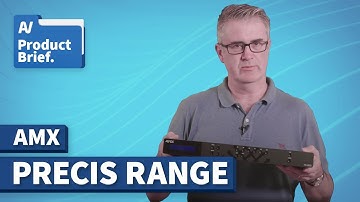 AV Product Brief // AMX Precis Range