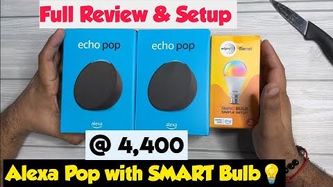 Amazon Alexa Echo Pop Unboxing & Review | Havells Glamax Smart Bulb Combo Complete Set - UP & Test