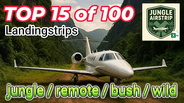 Top 15 of 100 Real Bush & Remote Airstrips 🌍 | Coordinates for MSFS 2024 Pilots ✈️ [Series #1]