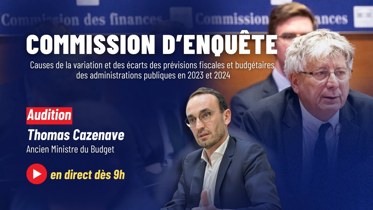Commission d’enquête - déficits et prévisions budgétaires : audition Thomas Cazenave