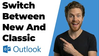 How To Switch Between New And Classic Outlook (2026 Easy Guide)