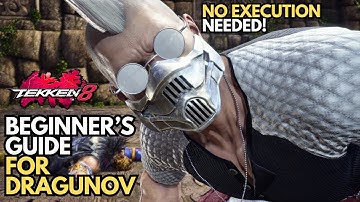 No Execution Needed - Dragunov Guide for Newcomers (Tekken 8)