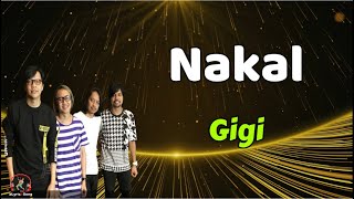 Nakal  -  Gigi  (Lirik Lagu)