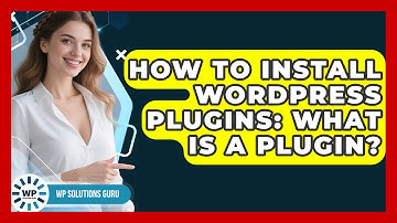 How To Install WordPress Plugins: What Is A Plugin? - WP Solutions Guru