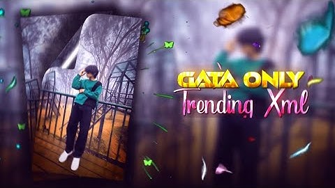 GATA ONLY 😩📈  || NEW TRENDING XML EDIT💯✨|| NEW TREND XML🔥✅ || #xml #xml_file