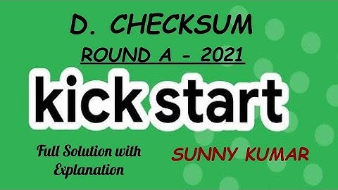 CHECKSUM | GOOGLE KICKSTART ROUND A 2021