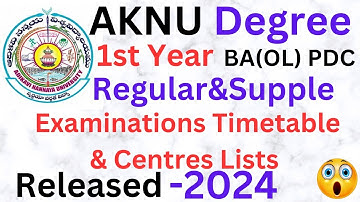 AKNU Degree 1st Year BA(OL) PDC Regular&Supple Examinations Timetable AND Jumbling Centres Released
