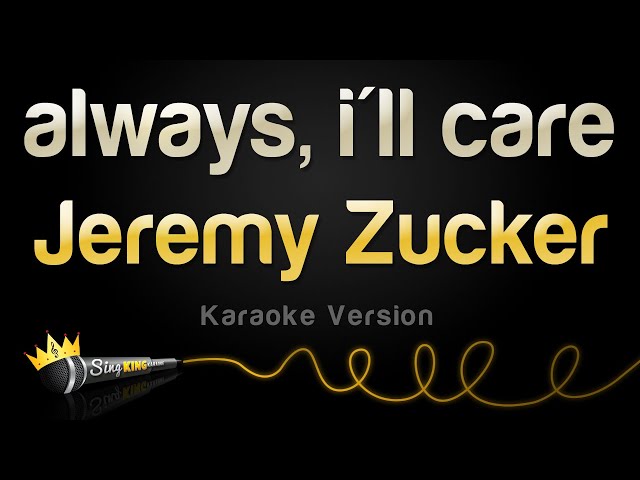 Jeremy Zucker - always, i'll care (Karaoke Version) class=