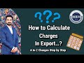 How to calculate charges in export import business from india  by sagar agravat