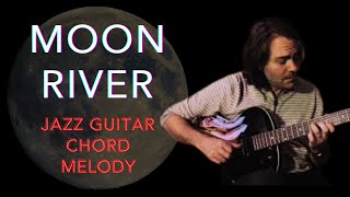 Moon River - Jazz Guitar Chord Melody
