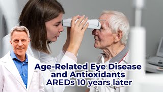 Age-Related Eye Disease & Antioxidants - AREDs 10 years later