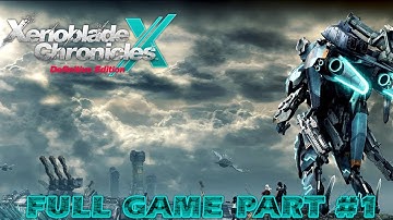 Xenoblade Chronicles X: Definitive Edition 🔴LIVE (FULL GAME) Walkthrough Part 1 - Nintendo Switch