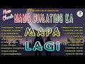 NANG DUMATING KA X MAPA X LAGI MASHUP💖Latest Mashup OPM Viral Kanta 2021✨ SB 19 x Bandang Lapis