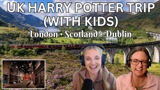 Ultimate Harry Potter UK Trip with Kids: London + Scotland, WB Studio Tour &amp; Hogwarts Express Train