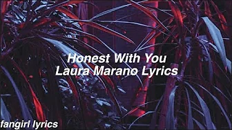 Honest With You || Laura Marano Lyrics Honest With You || Laura Marano Lyrics
