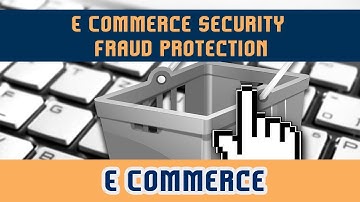 58.E Commerce Security l Fraud Protection l Information Security l Part 1 | E Commerce