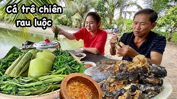 CÁ TRÊ CHIÊN CHẤM MẮM GỪNG. Rau vườn luộc. Bửa cơm quê gợi nỗi niềm thương nhớ. Quê Tôi #34