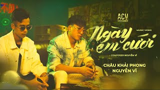 NGÀY EM CƯỚI - CHÂU KHẢI PHONG x NGUYỄN VĨ | MUSIC VIDEO