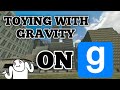 Toying with gravity on GMOD (why not?)