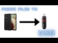 How to transfer phone files to a Usb Drive