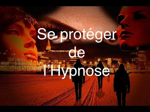 Vidéo: Comment Se Protéger De L'hypnose