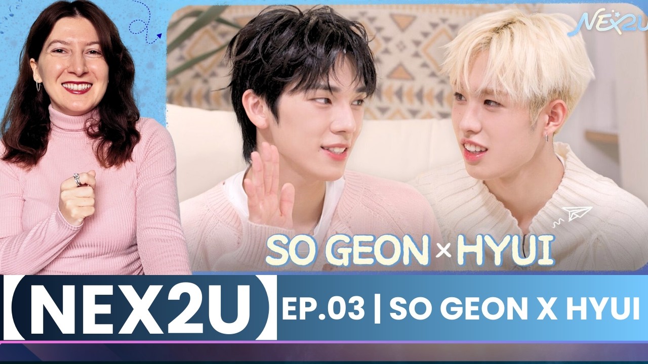 NEXZ [NEX2U] EP.03 SO GEON x HYUI🍂Reaction (Censored)