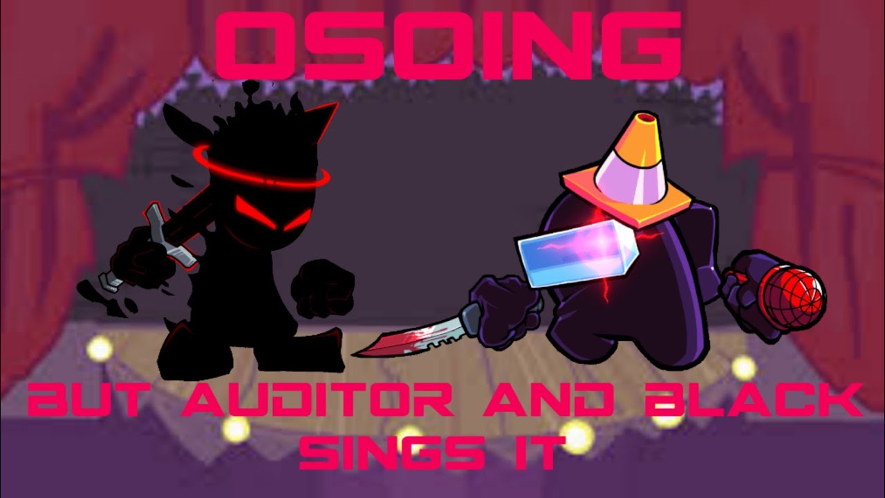 Osoing - But Auditor and Black sings it (FNF Cover) - YouTube