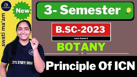 Principle Of ICN | B.Sc. Botany 3rd Semester | Swati Ma