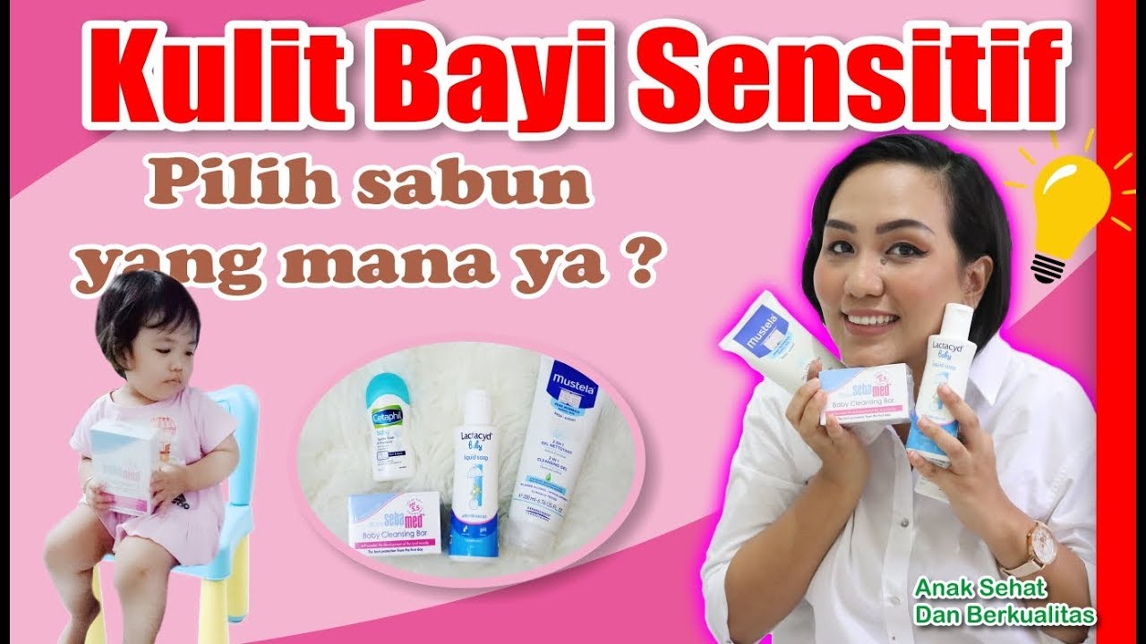 Pemilihan Jenis  Sabun Pada  Kulit  Bayi Sensitif YouTube