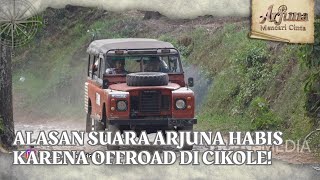Alasan Suara Arjuna Habis Karena Offroad di Cikole! - ARJUNA MENCARI CINTA (12/09/26) P2