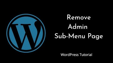 How to remove the Admin Sub-Menu Page? | remove_submenu_page() | WordPress